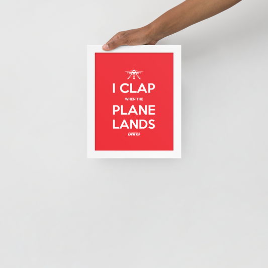 I CLAP WHEN THE PLANE LANDS